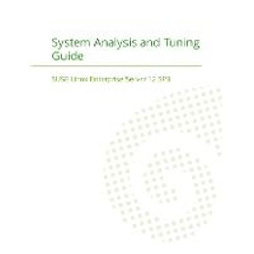 Suse Linux Enterprise Server 12 - System Analysis And Tuning Guide