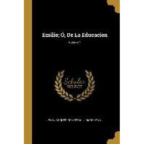 Emilio; Ó, De La Educacion; Volume 1