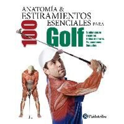Anatomía & 100 Estiramientos Esenciales Para Golf