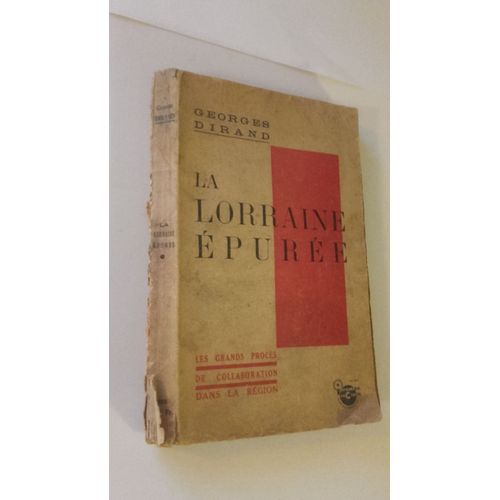 La Lorraine Epuree (Les Grands Proces De La Collaboration Dans La Region)