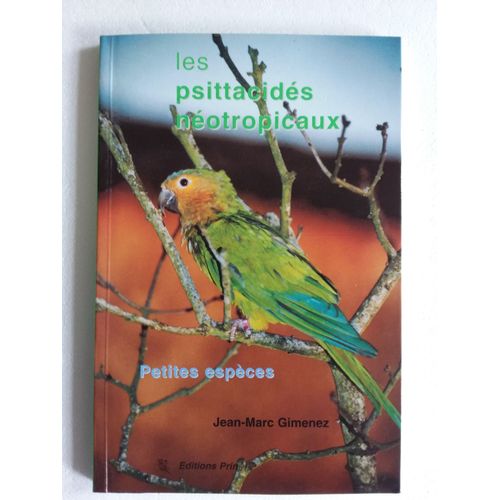 Les Psittacidés Neotropicaux Petites Espèces