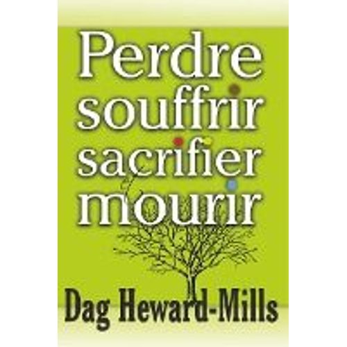 Perdre, Souffrir, Sacrifier Et Mourir