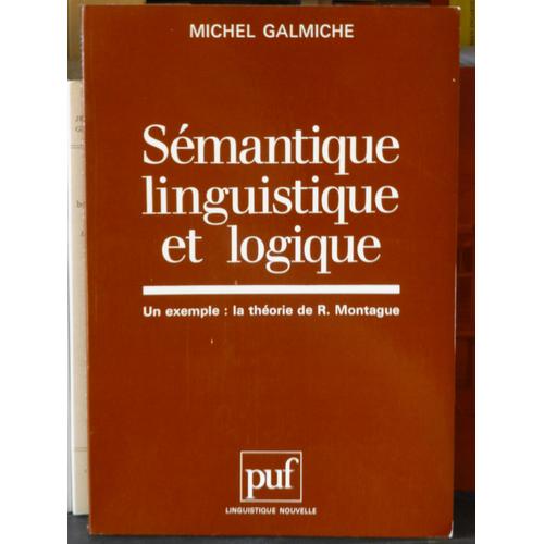 Sémantique Linguistique Et Logique - Un Exemple La Théorie De R. Montague