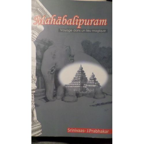 Mahabalipuram - Voyage Dans Un Lieu Magique