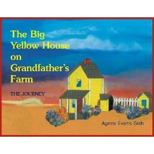 The Big Yellow House On Grandfather's Farm