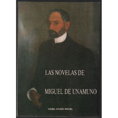 Las Novelas De Miguel De Unamuno