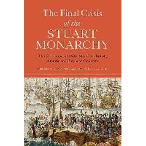 The Final Crisis Of The Stuart Monarchy