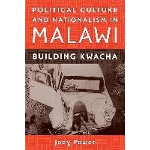 Political Culture And Nationalism In Malawi