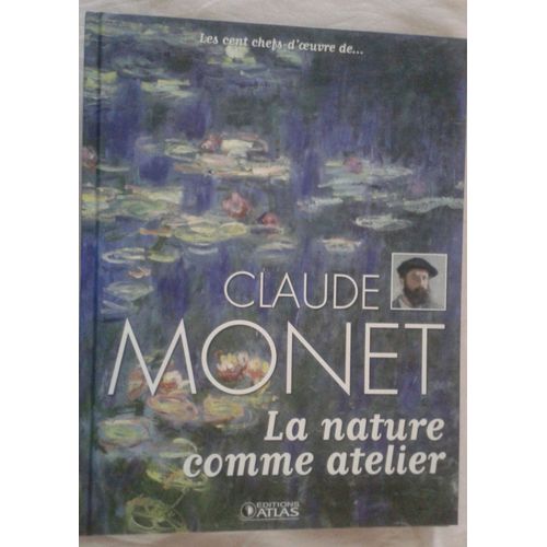 Claude Monet -La Nature Comme Atelier
