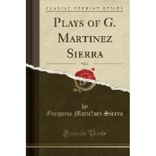 Sierra, G: Plays Of G. Martínez Sierra, Vol. 2 (Classic Repr