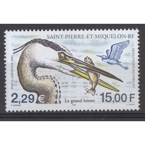 Timbre France Saint-Pierre Et Miquelon 2001 Poste Aérienne Yvert Et Tellier N°Pa 81 Le Grand Héron Les Grands Migrateurs Neuf** Sans Traces De Charnière