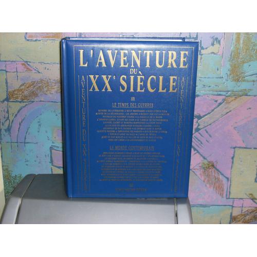 L Aventure Du Xxe Siecle. Le Temps Des Guerres 1900 - 45. Le Monde Contemporain 1946 - 1997.