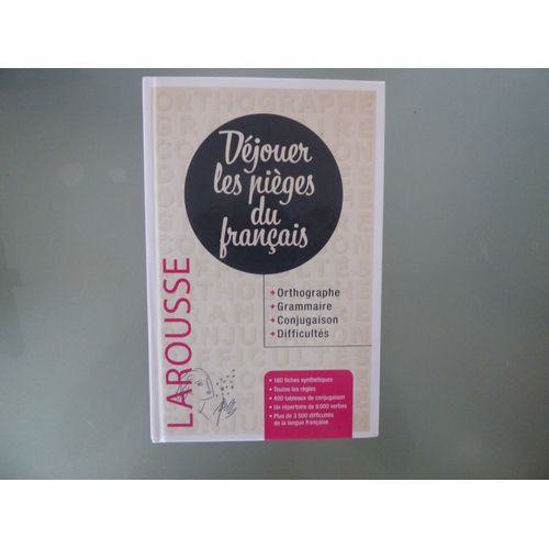 Larousse: Déjouer Pièges Du Francais, Orthographe, Grammaire, Conjugaison, 2016.