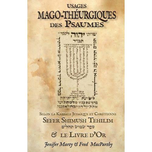 Usages Mago-Théurgiques Des Psaumes Selon La Kabbale Judaïque Et Chrétienne