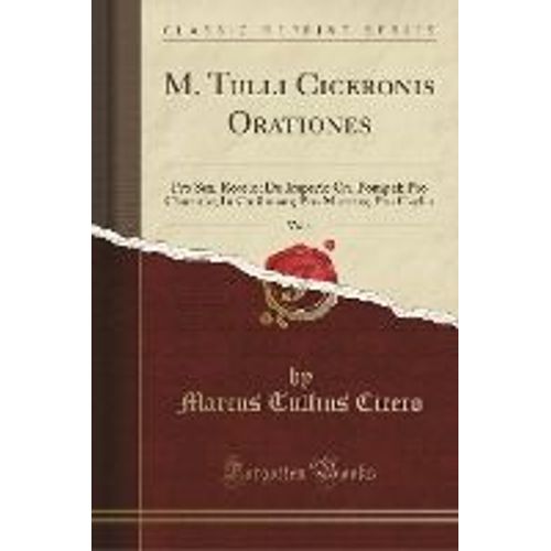 Cicero, M: M. Tulli Ciceronis Orationes, Vol. 1