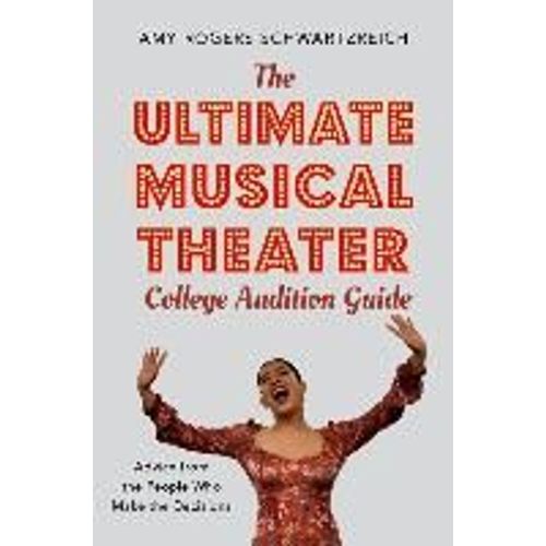 The Ultimate Musical Theater College Audition Guide
