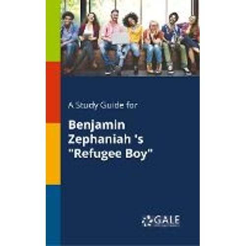 A Study Guide For Benjamin Zephaniah 's "Refugee Boy