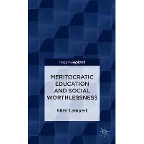 Meritocratic Education And Social Worthlessness