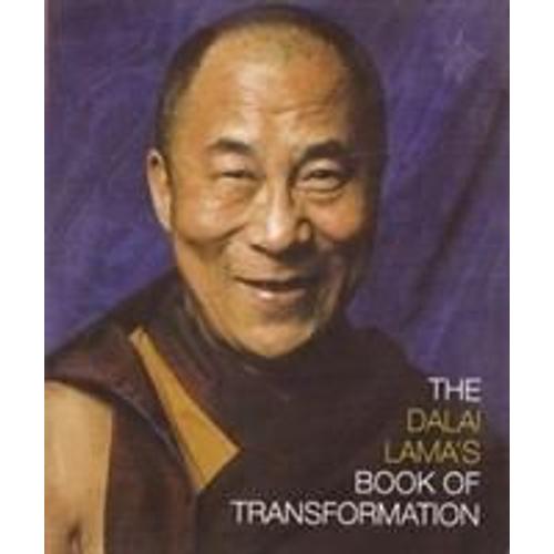 Dalai Lama Xiv: The Dalai Lama's Book Of Transformation