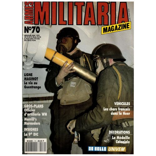 Armes Militaria Magazine N°70 : Ligne Maginot, La Vie Au Guentrange -Les Chars Français Dans La Heer