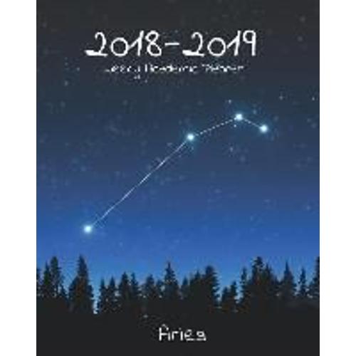 2018-2019 Weekly Academic Planner: 18 Month Calendar Aries Star Constellation, July 2018 - December 2019 Weekly Organizer, 8x10