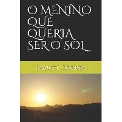 O Menino Que Queria Ser O Sol