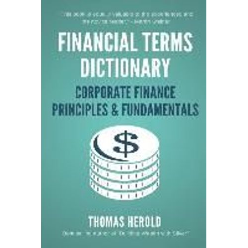 Financial Terms Dictionary - Corporate Finance Principles & Fundamentals