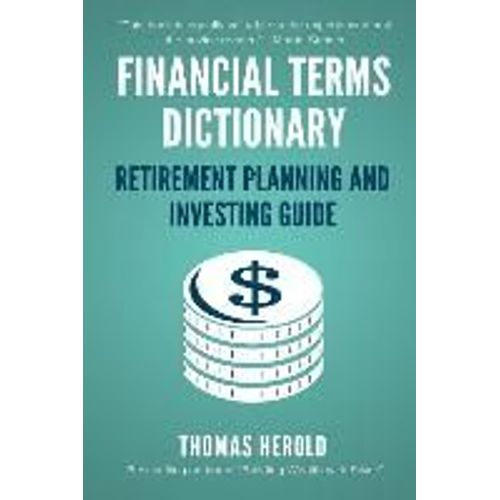 Financial Terms Dictionary - Retirement Planning And Investing Guide
