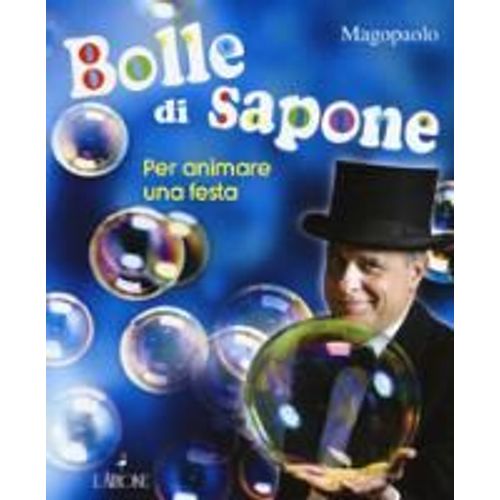 Abozzi, P: Bolle Di Sapone Per Animare Una Festa