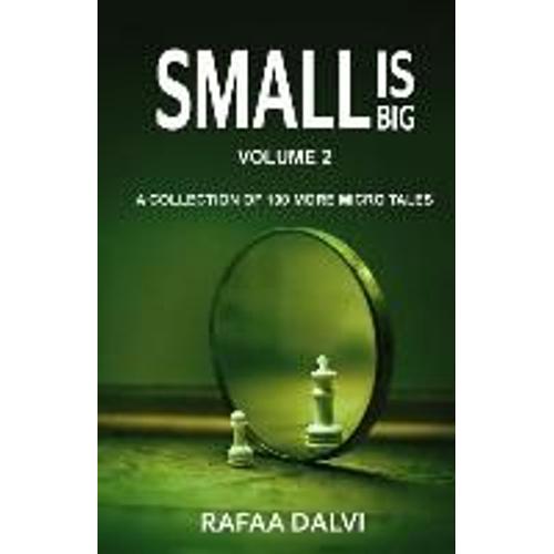 Small Is Big - Volume 2: A Collection Of 100 More Micro Tales