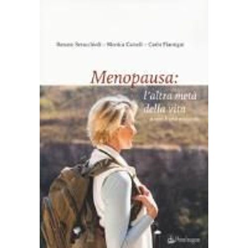 Menopausa: L'altra Metà Della Vita ...E Non È Una Malattia