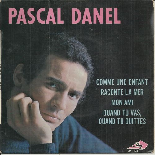Comme Une Enfant (Michel Delancray - P. Danel) 3'20 - Raconte La Mer (M. Delancray - P. Danel) 2'30 / Mon Ami (Georges Salem - P. Danel) 2'08 - Quand Tu Vas, Quand Tu Quittes (G. Salem - P. Danel) 2