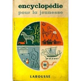 Encyclopédie Larousse Pour La Jeunesse Tome I