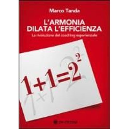 Tanda, M: L'armonia Dilata L'efficienza. La Rivoluzione Del