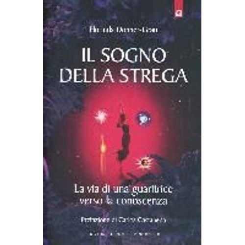 Il Sogno Della Strega. La Via Di Una Guaritrice Verso La Conoscenza