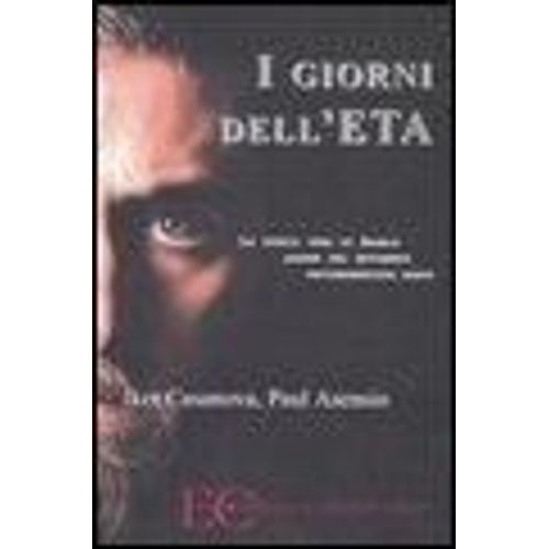 I Giorni Dell'eta. La Storia Vera Di Argala, Leader Del Movimento Indipendentista Basco