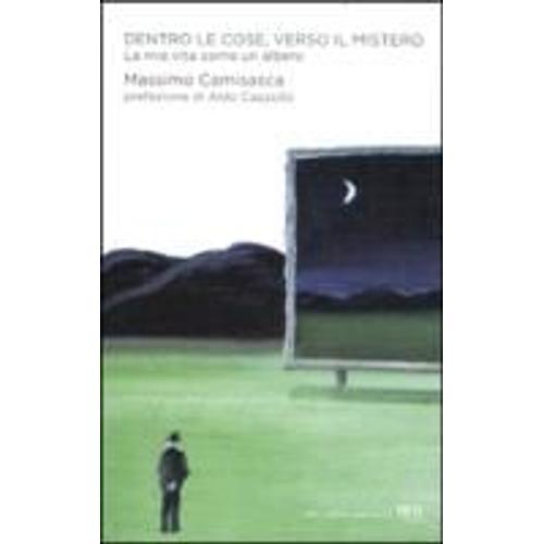 Camisasca, M: Dentro Le Cose, Verso Il Mistero. La Mia Vita