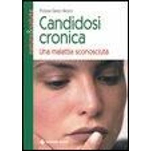 Candidosi Cronica. Una Malattia Sconosciuta
