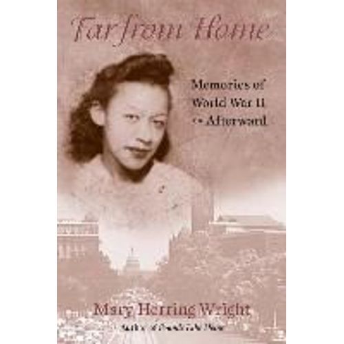 Far From Home: Memories Of World War Ii And Afterward