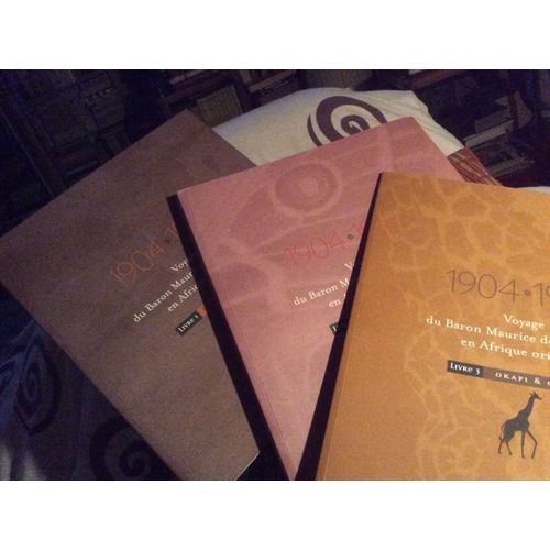 1904-1905 Voyage Du Baron Maurice De Rothschild En Afrique Orientale, 3 Livres (Livre 1 : Carnets De Route, Livre 2 : Animaux Articulés, Livre 3 : Okapi & Girafes) Baron Benjamin De Rothschil
