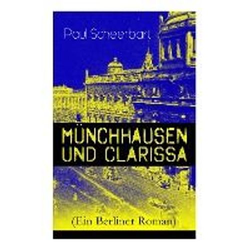 Münchhausen Und Clarissa (Ein Berliner Roman)
