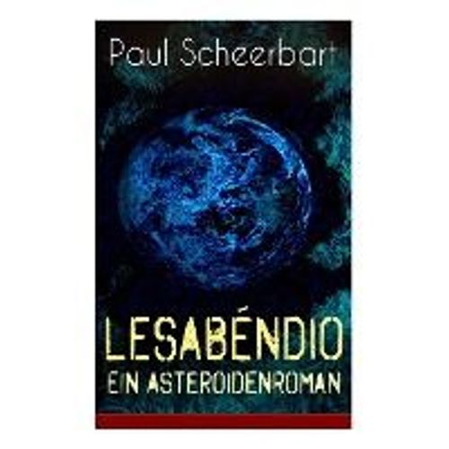 Lesabéndio - Ein Asteroidenroman: Utopische Science-Fiction