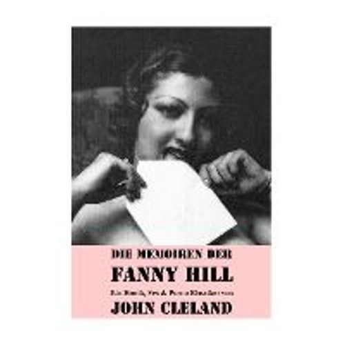 Die Memoiren Der Fanny Hill (Ein Erotik, Sex & Porno Klassiker)