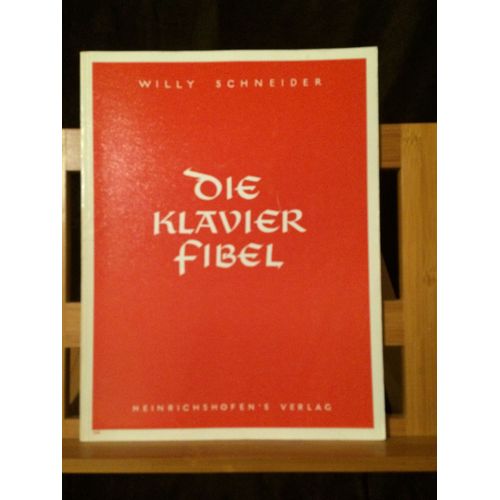 Willy Schneider Die Klavier Fibel Méthode Recueil Piano Éditions Heinrichshofen