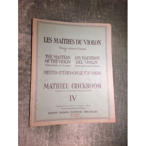 Mathieu Crickboom Les Maîtres Du Violon Cahier 4 Éditions Schott Méthode - Études D'après Les Grands Maîtres