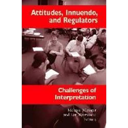 Attitudes, Innuendo, And Regulators: Challenges Of Interpretation Volume 2