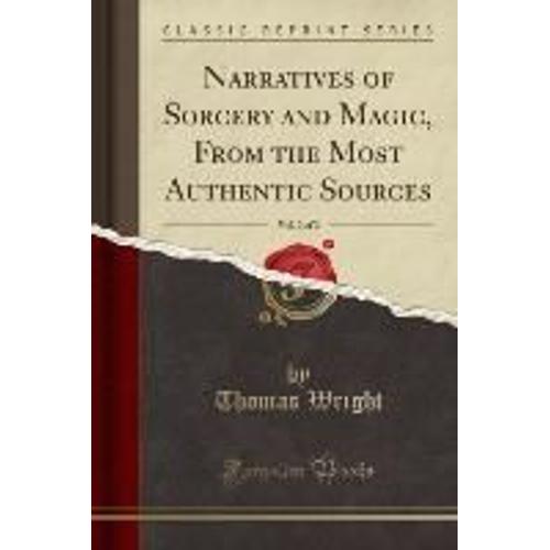 Wright, T: Narratives Of Sorcery And Magic, From The Most Au