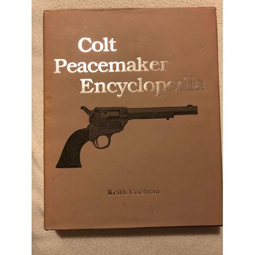 Colt Peacemaker Encyclopedia