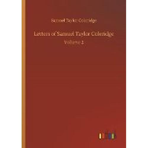 Letters Of Samuel Taylor Coleridge
