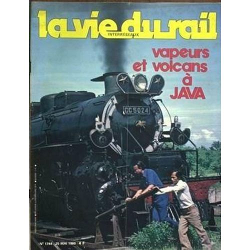 Vie Du Rail (La) N° 1744 Du 25/05/1980 - Vapeurs Et Volcans A Java.